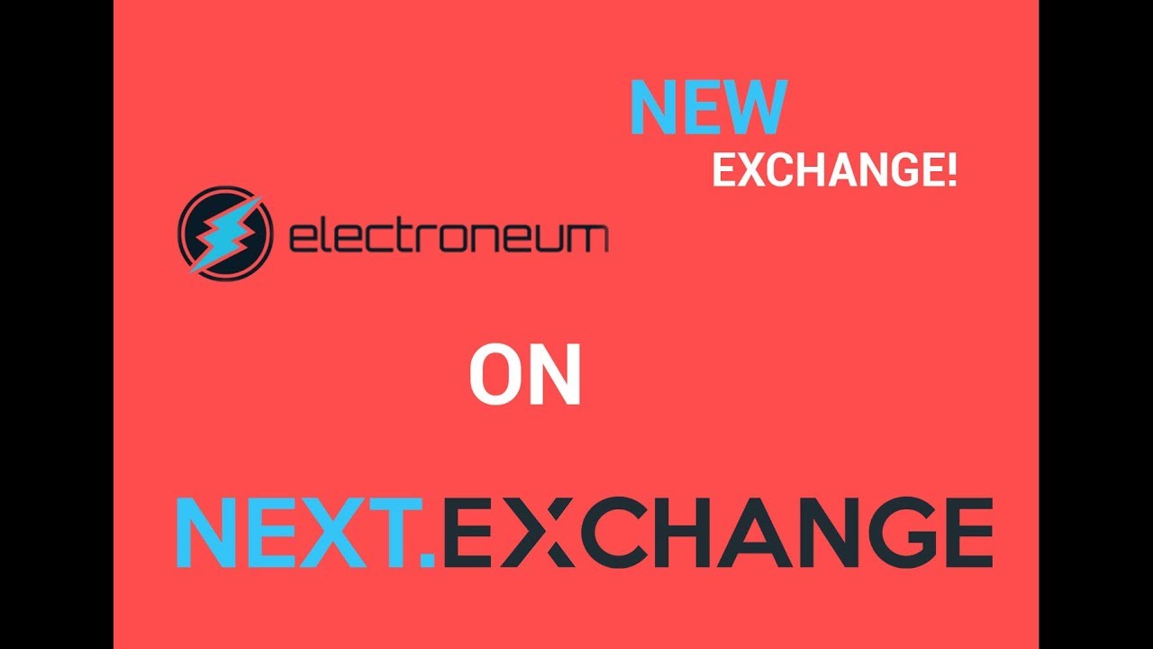 HUGE NEWS! ELECTRONEUM ON NEXT.EXCHANGE