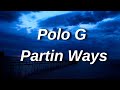 POLO G — PARTIN WAYS (LYRICS)