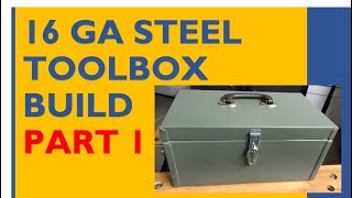 Sheet Metal Toolbox Build: Part 1, The Box