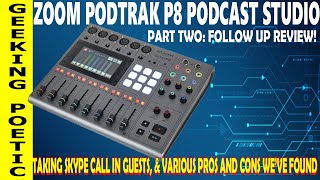 The ZOOM PODTRAK P8 Podcast Studio REVIEW! Part 2: Taking Skype calls & some pros/cons