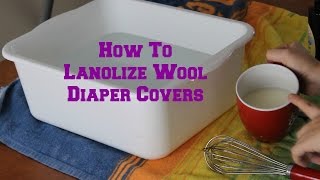 How I Wash &amp; Lanolize My Wool | Cloth Diapering