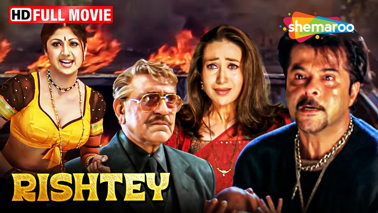 Rishtey 2002 HD Hindi Full Movie   Anil Kapoor  Karisma Kapoor  Shilpa Shetty