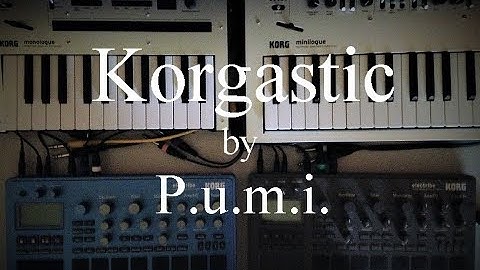 Korgastic  (Korg Electribe 2 & Minilogue & Monologue) 4 on the floor