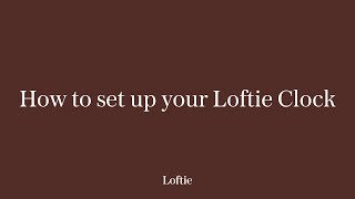 How to set up your Loftie Clock