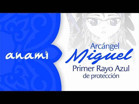 Arcangel Miguel Primer Rayo Azul De La Proteccion Youtube