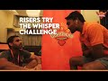 Risers Try The Whisper Challenge 😂