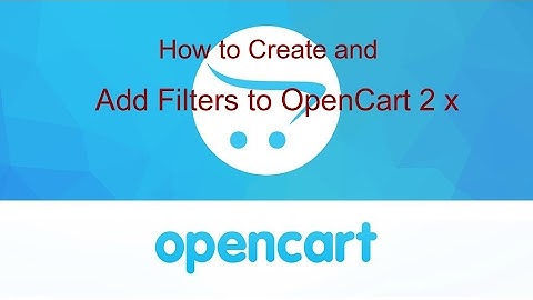How to Create or add Filters to OpenCart 2 x