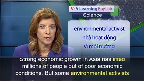 Phát âm chuẩn cùng VOA -  Anh ngữ đặc biệt: Economic Growth in Asia Threatens Environment (VOA)
