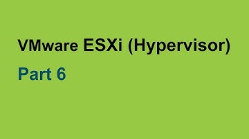 Part (6) VMware ESXi (Hypervisor) - Concept & Quick Tour.