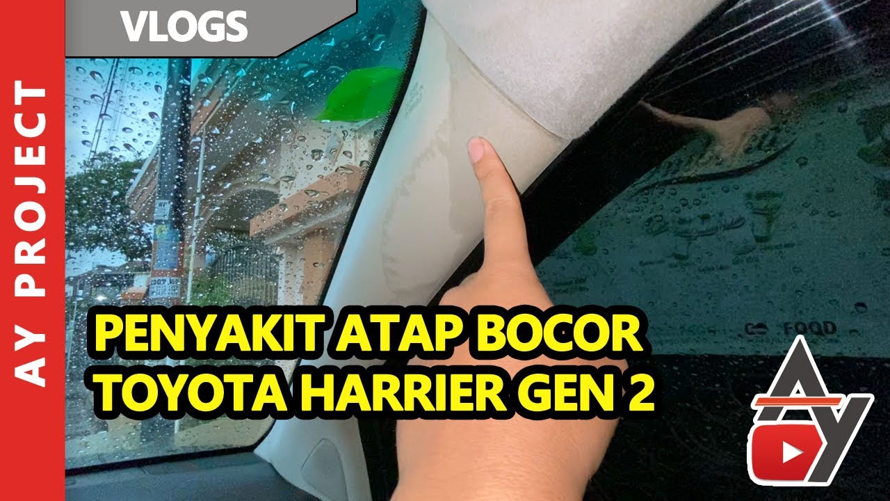 Penyakit Toyota Harrier Sunroof Bocor!! AY Project Indonesia YouTube