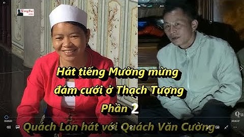 2   Quách Lon hát tiếng Mường mừng đám cưới ở Thạch Tượng , Thạch Thành , Thanh Hóa