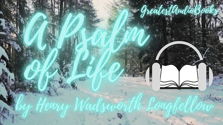 A PSALM OF LIFE by Henry Wadsworth Longfellow 🎧📖 | Greatest🌟AudioBooks - DayDayNews