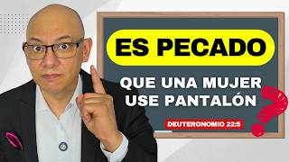 ¿Es pecado que las mujeres usen pantalón? | Deuteronomio 22:5 | Otro texto mal interpretado