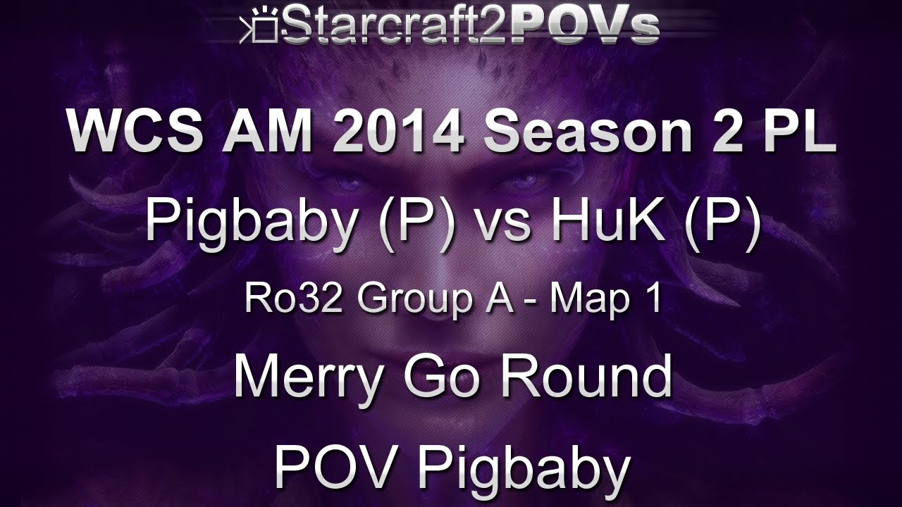 SC2 HotS - WCS AM 2014 S2 PL - Pigbaby vs HuK - Ro32 Group A - Map 1 - Merry Go Round - Pigbaby
