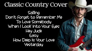 Sailing Dont Forget To Remember Me  Classic Country Cover  60s 70s U0026 80s Hits