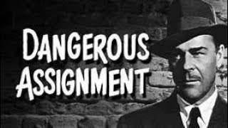 Dangerous Assignment (Canada - Anthony Targu) - old-time radio adventure
