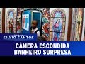 Câmera Escondida 23 10 16 Banheiro Surpresa