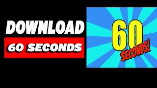 How To Download 60 Seconds