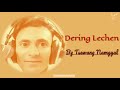 Dering Lechen | Ladakhi Song | By Tsewang Namgyal Mp3 Song