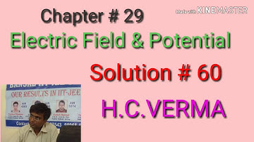 Solution # 60/ H.C.VERMA/ Electric Field & Potential/Chapter # 29