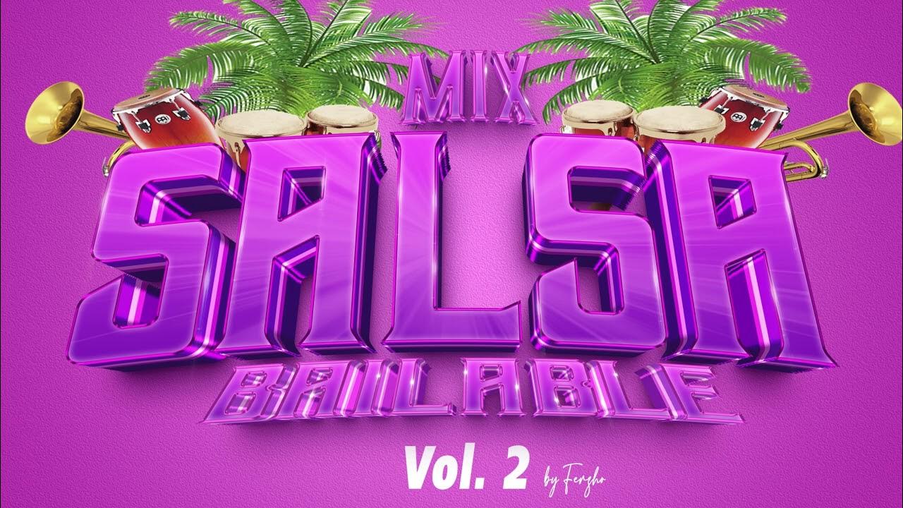 Mix Salsa Bailable 2023 by Ferzho Lo Mejor de la Salsa Oiga Mire