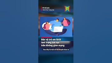 Bảo vệ trẻ em khỏi bắt nạt trên không gian mạng #hanoionline #daihanoi #tintuc