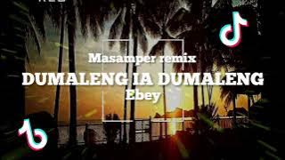 DJ MASAMPER ❗❗X DUMALENG IA DUMALENG X REMIX VIDIO 2023