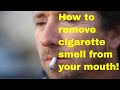 how to remove cigarette breath How To Remove Cigarette Smell From Your Mouth Instantly [Detailed Guide]