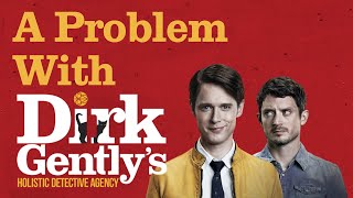 A Problem With The Dirk Gently Netflix Show