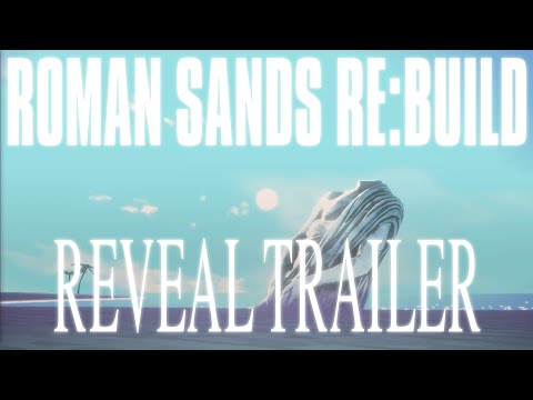 Roman Sands RE:Build Reveal Trailer