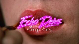 Echo Drive | Midnight Calling | Syntwave Retrowave 80s Music Video Tribute