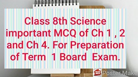 Class 8th Science important MCQ of Ch 1 , 2 and Ch 4  for Preparation of Term  1 Board Exam.