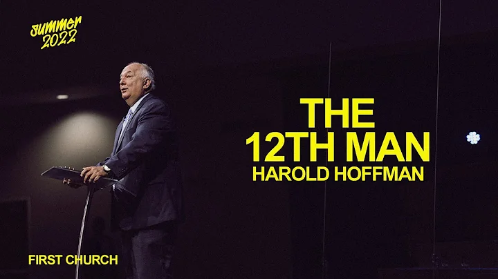 The 12th Man - Harold Hoffman | Church Online
