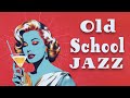 Old School Jazz | Jazz Nostalgia | Relax Music