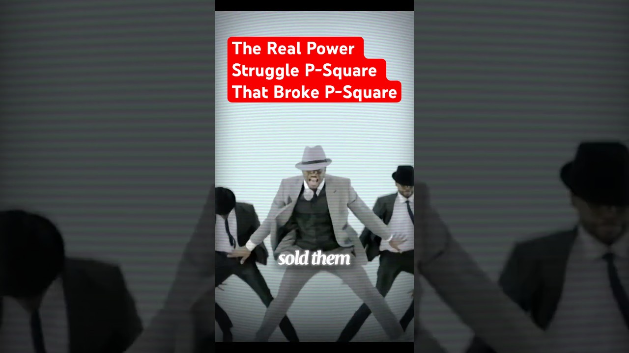 The Real Power Struggle P-Square That Broke P-Square