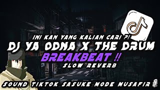 DJ YA ODNA X THE DRUM BREAKBEAT | VIRAL TIKTOK TERBARU 2024 !!