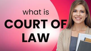 Understanding the "Court of Law"
