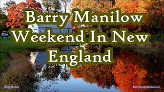 Barry Manilow Weekend In New England Live + lyrics Barry Manilow Weekend In New England Live + lyrics