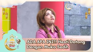 ADA APA INI? Hesti Datang Dengan Muka Sedih - INDAHNYA RAMADAN (25/02/26) P2