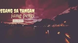 Pegang Sa Tangan Jangan Pergi lirik(official Musik)