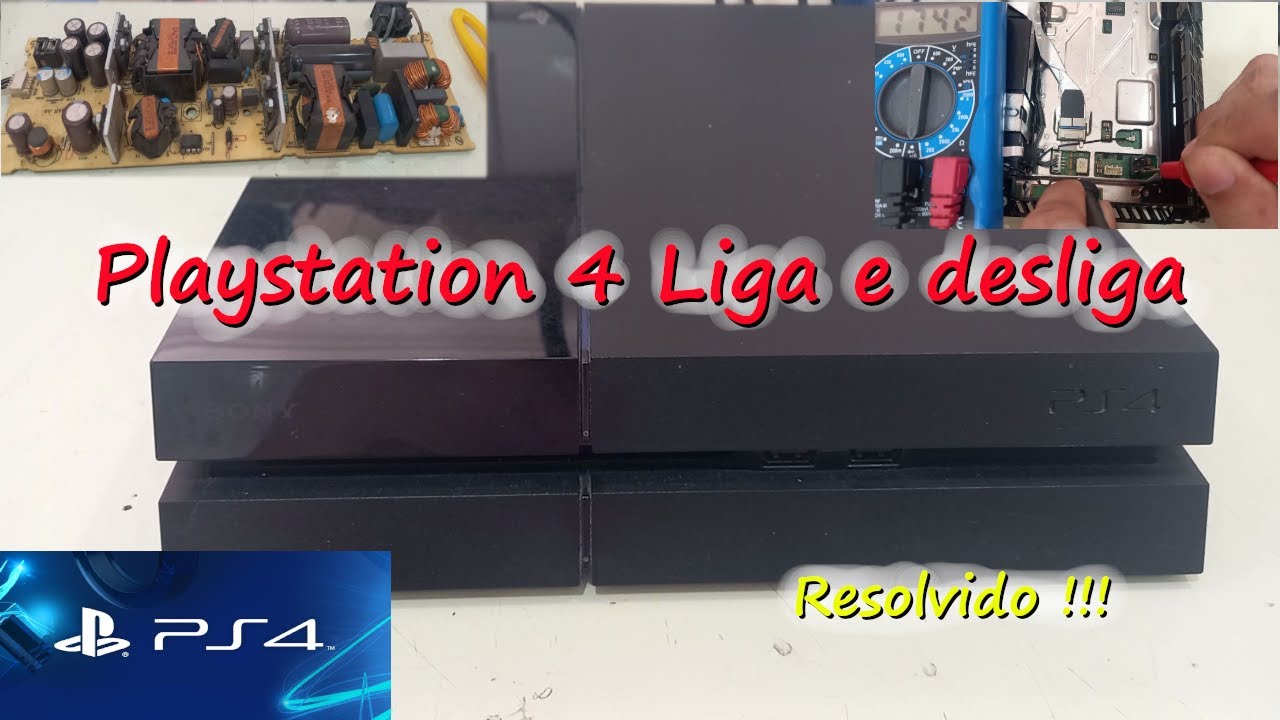 Playstation 4 liga e desliga em seguida PS4 - Resolvido !!!