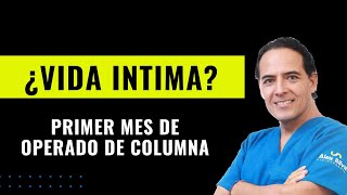 CÓMO DEBE SER NUESTRA VIDA ÍNTIMA, Al MES 1° DE OPERADO DE COLUMNA LUMBAR