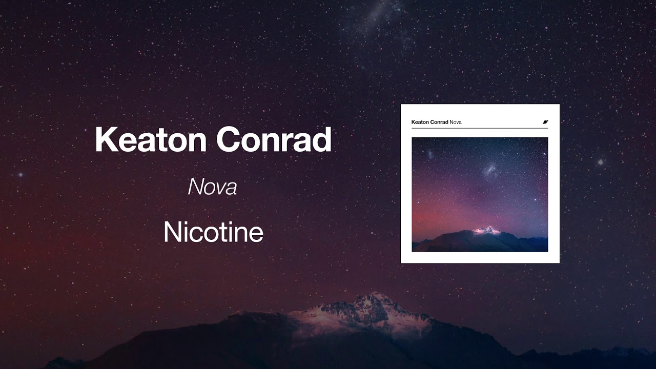 Keaton Conrad – Nicotine (Official Audio) adlı videoyu YouTube'da izle Keaton Conrad – Nicotine (Official Audio) adlı videoyu YouTube'da izle