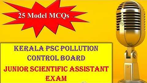 KERALA PSC POLLUTION CONTROL BOARD Junior Scientific Assistant,  EXAM          25 model MCQs