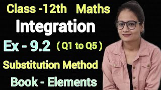 Ex 9.2 Class 12 Maths | Integration | Introduction| Exercise 9.2 Q1 to Q5 | Elements of Mathematics|