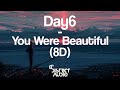 Day6 - You Were Beautiful (8D)