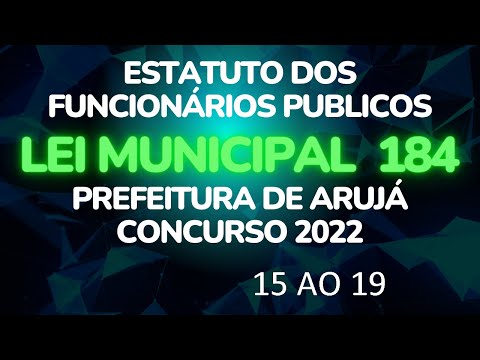 CONCURSO DE ARUJÁ 2022 - LEI 184 DE 1969 - ESTATUTO DOS SERVIDORES PÚBLICOS. ARTS 15 AO 19 AUDIO