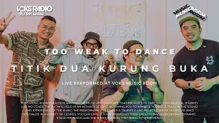 Too Weak To Dance  - Titik Dua Kurung Buka | Live at Voks Music Room