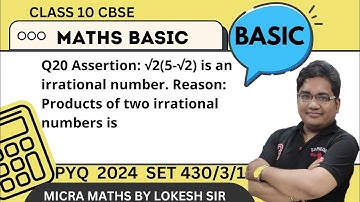 Q20 Assertion: √2(5-√2) is an irrational number. Reason:  Products of two irrational numbers is