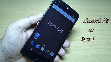 xTraSmooth ROM For Nexus 5 - Android 5.0.1